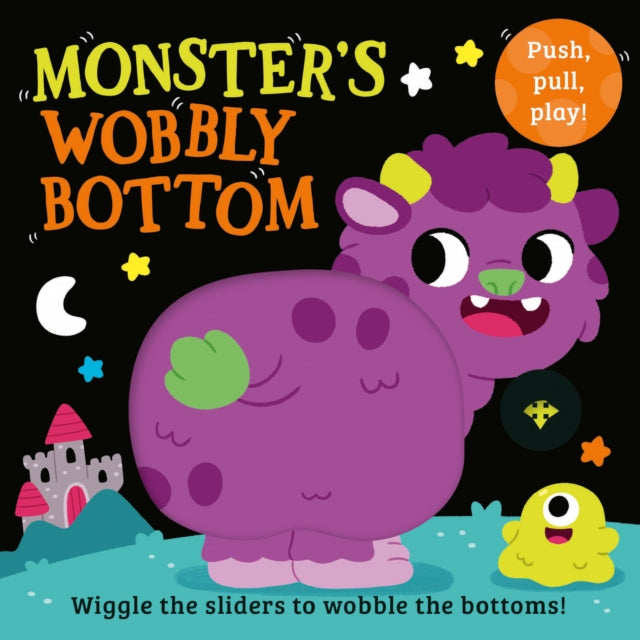 Monster’s Wobbly Bottom