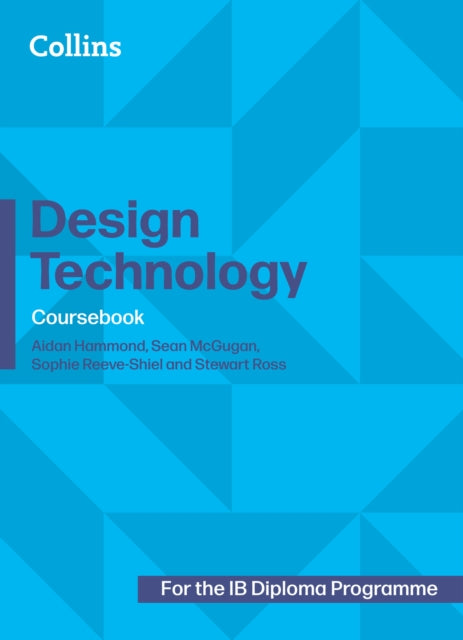 Design Technology for the IB Diploma Programme Coursebook
