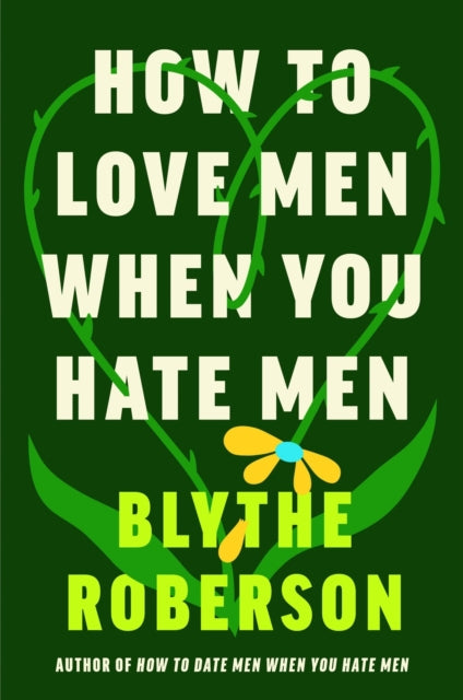 How to Love Men When You Hate Men