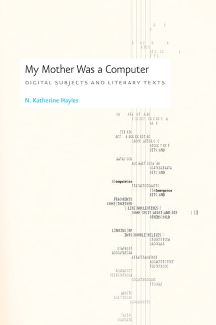 My Mother Was a Computer – Digital Subjects and Literary Texts