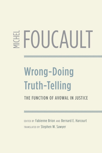 Wrong–Doing, Truth–Telling – The Function of Avowal in Justice