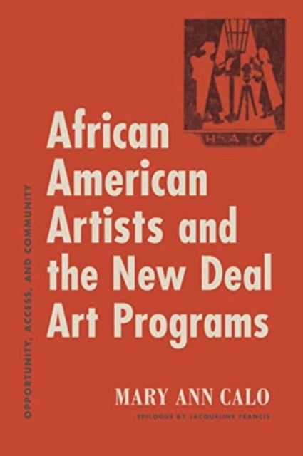 African American Artists and the New Deal Art Programs – Opportunity, Access, and Community