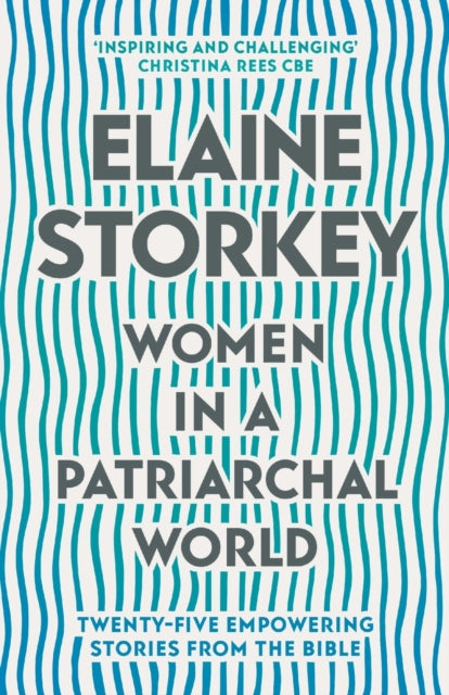 Women in a Patriarchal World – Twenty–five Empowering Stories from the Bible