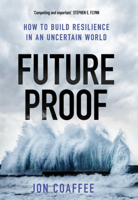 Futureproof – How to Build Resilience in an Uncertain World
