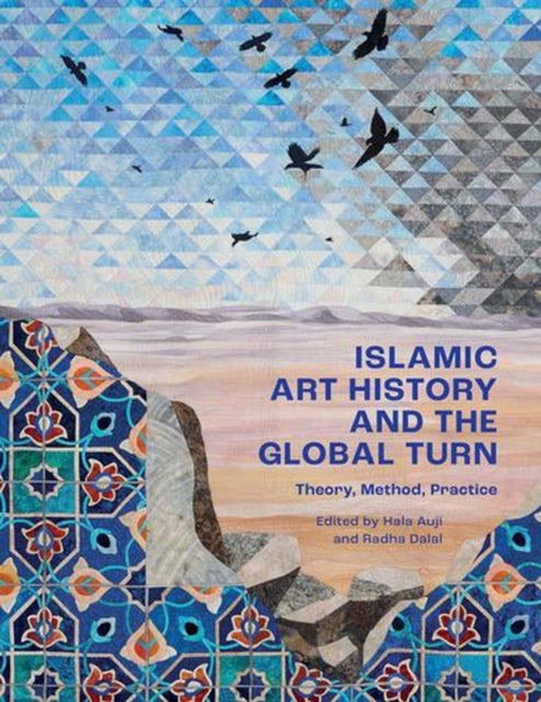 Islamic Art History and the Global Turn – Theory, Method, Practice