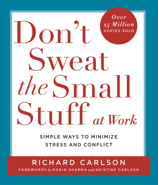 Don''t Sweat the Small Stuff at Work