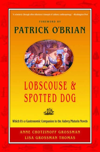 Lobscouse & Spotted Dog – Which it's a Gastronomic Companion to the Aubrey/Maturin Novels