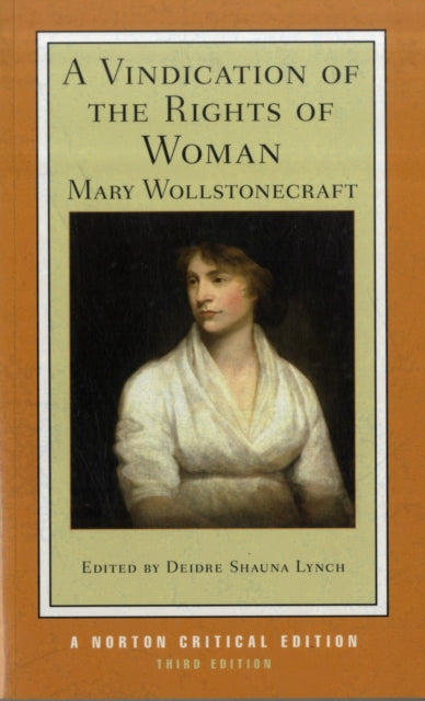 A Vindication of the Rights of Woman – A Norton Critical Edition