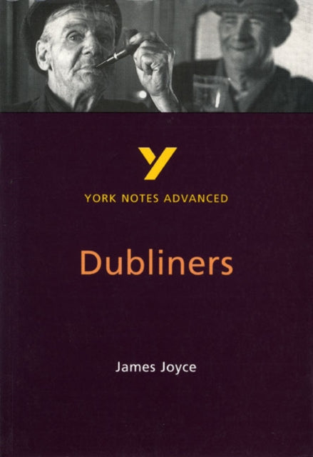 Dubliners (York Notes Advanced) English Literature Study Guide - for 2026, 2027 exams