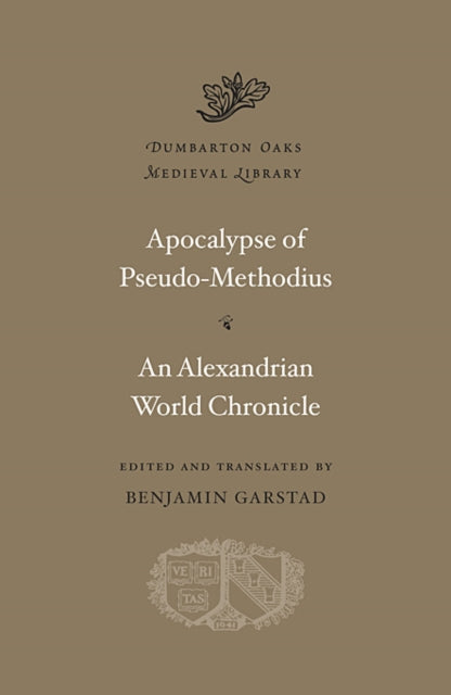 Apocalypse of Pseudo–Methodius. An Alexandrian World Chronicle