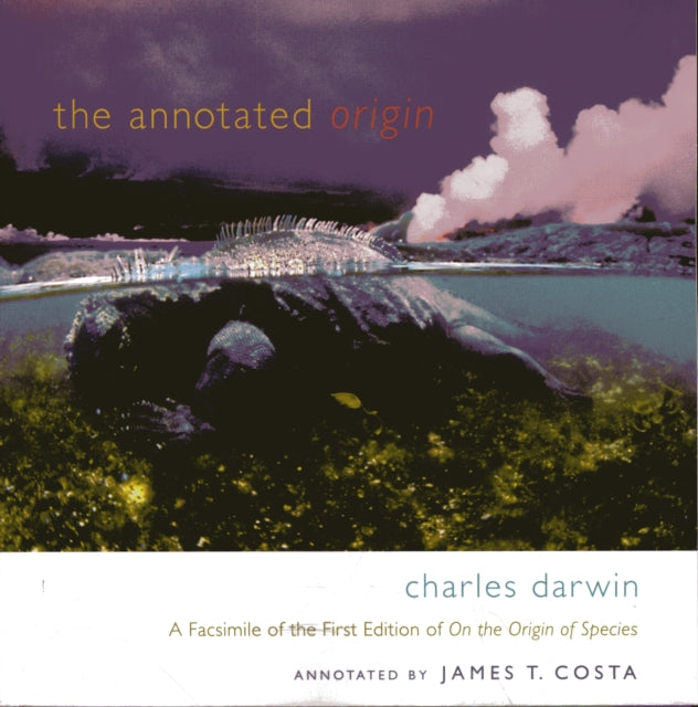 The Annotated Origin – A Facsimile of the First Edition of on the Origin of Species