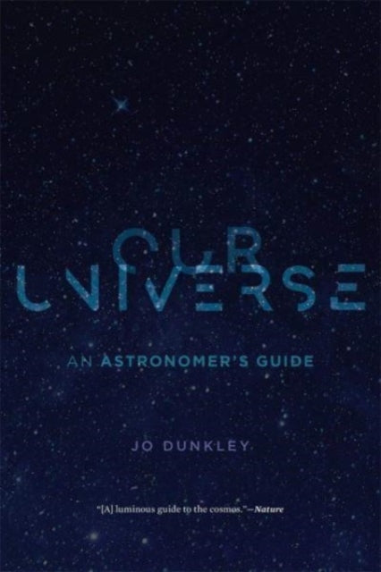 Our Universe – An Astronomer′s Guide
