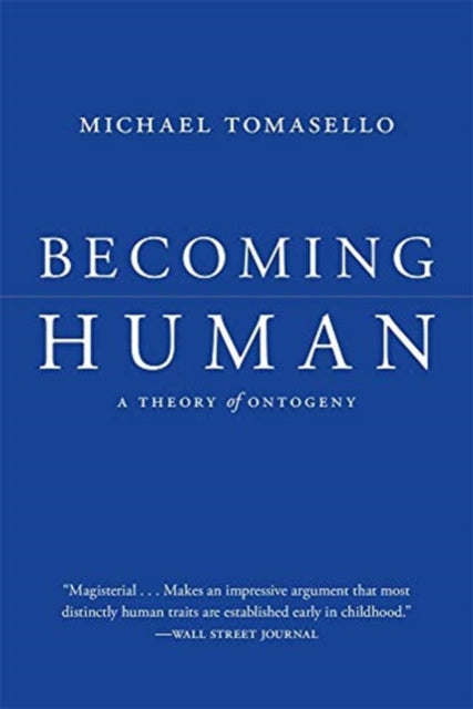 Becoming Human – A Theory of Ontogeny