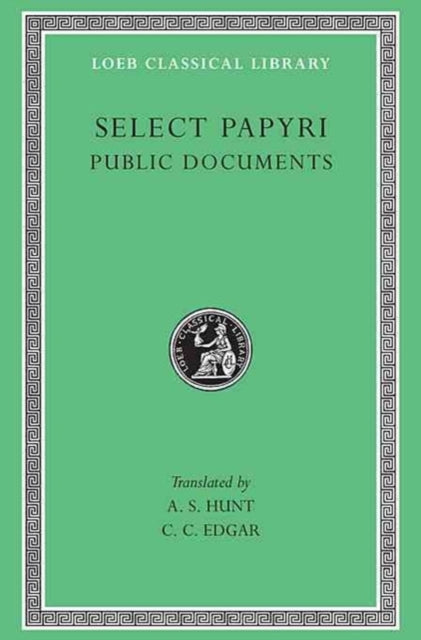 Select Papyri, Volume II – Public Documents L282 V 2 (Trans. Hunt)(Greek)