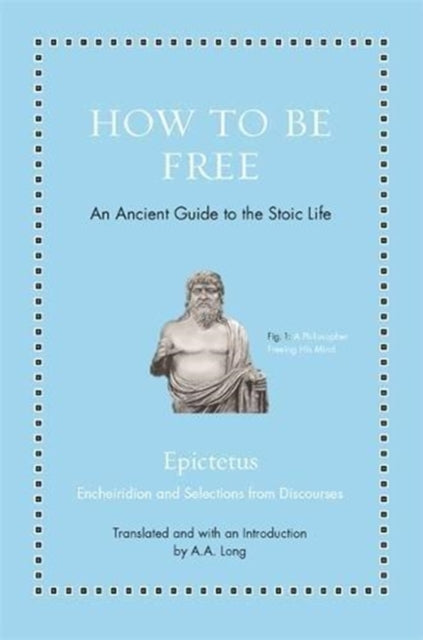 How to Be Free – An Ancient Guide to the Stoic Life