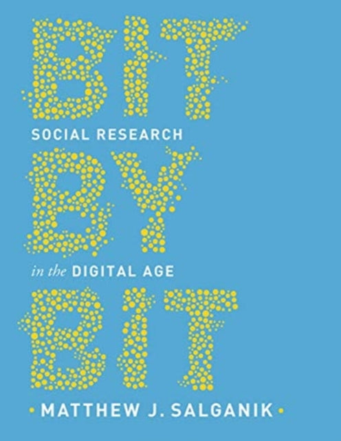 Bit by Bit – Social Research in the Digital Age