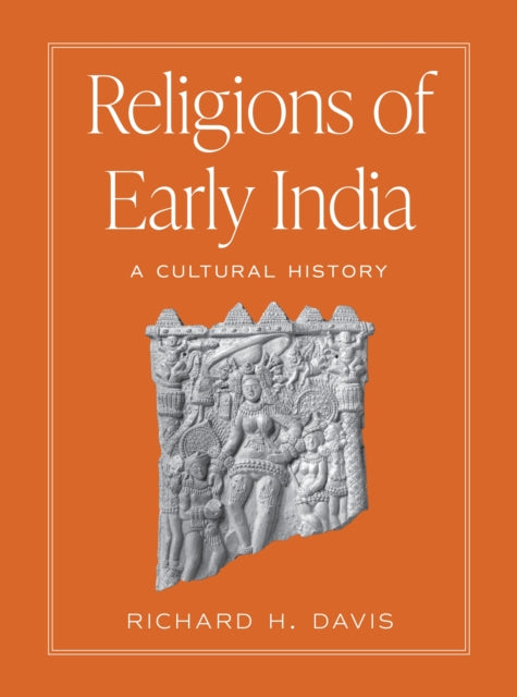 Religions of Early India – A Cultural History