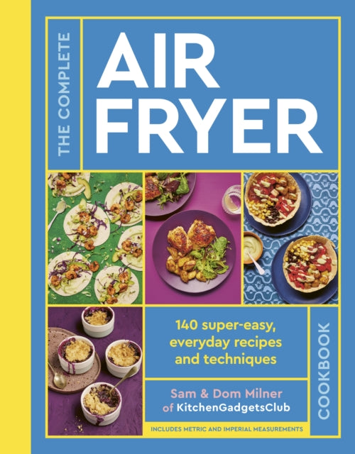 The Complete Air Fryer Cookbook
