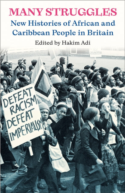 Many Struggles – New Histories of African and Caribbean People in Britain