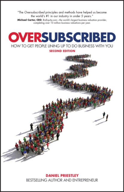 Oversubscribed – How to get people lining up to do business with you 2nd Edition
