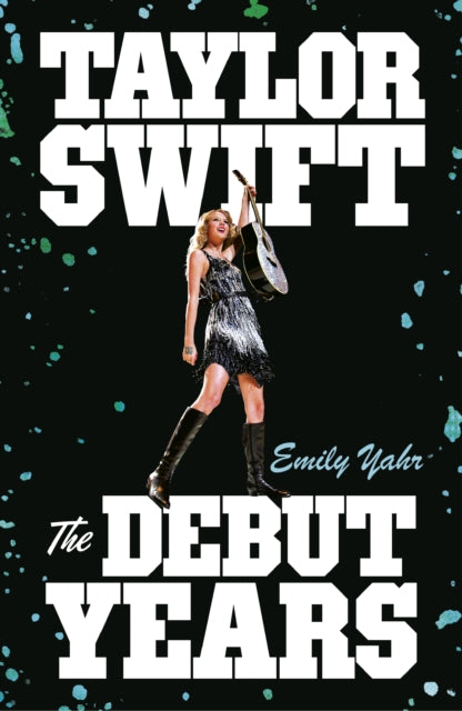 Taylor Swift: The Debut Years