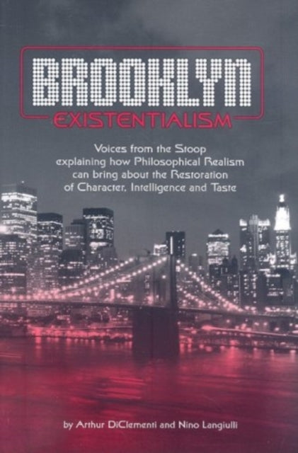 Brooklyn Existentialism – Voices from the Stoop explaining how Philosophical Realism can bring about the Restoration of Character, Intelligence a