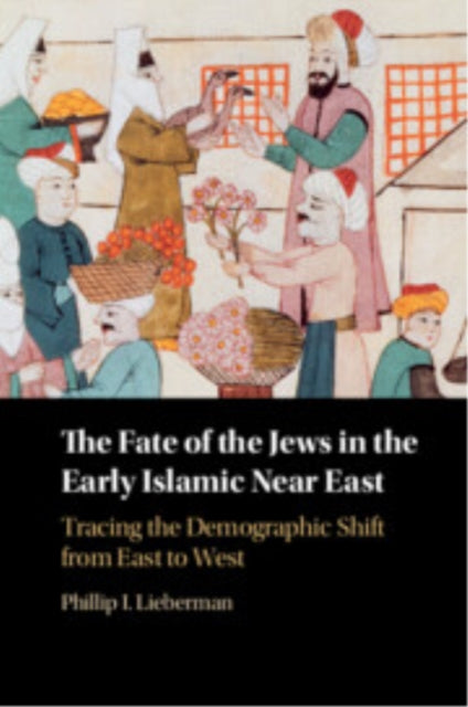 The Fate of the Jews in the Early Islamic Near East