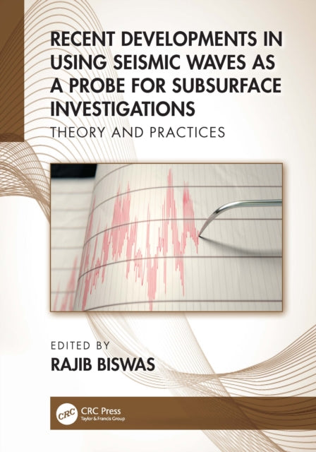 Recent Developments in Using Seismic Waves as a Probe for Subsurface Investigations