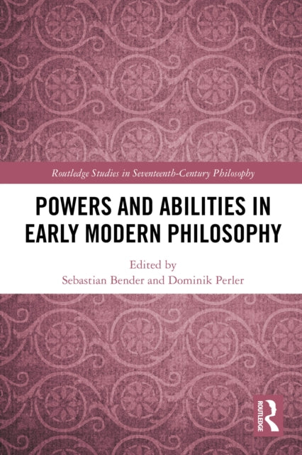 Powers and Abilities in Early Modern Philosophy