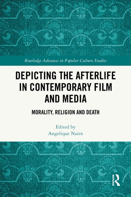 Depicting the Afterlife in Contemporary Film and Media