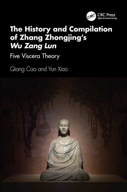 The History and Compilation of Zhang Zhongjing''s Wu Zang Lun