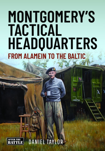 Montgomery''s Tactical Headquarters