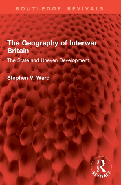The Geography of Interwar Britain