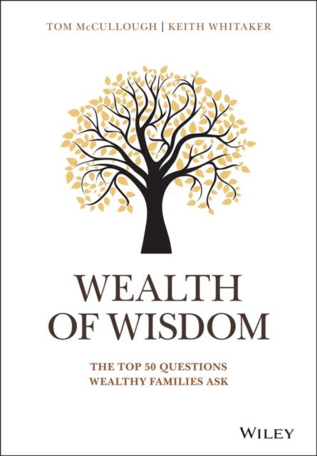 Wealth of Wisdom – The Top 50 Questions Wealthy Families Ask