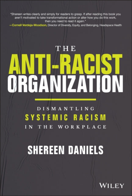 The Anti–Racist Organization: Dismantling Systemic Racism in the Workplace