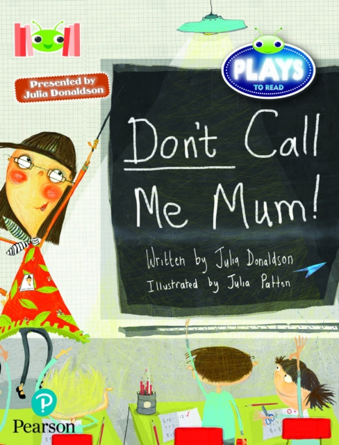 Bug Club Reading Corner: Age 5-7: Julia Donaldson Plays: Don''t Call Me Mum!