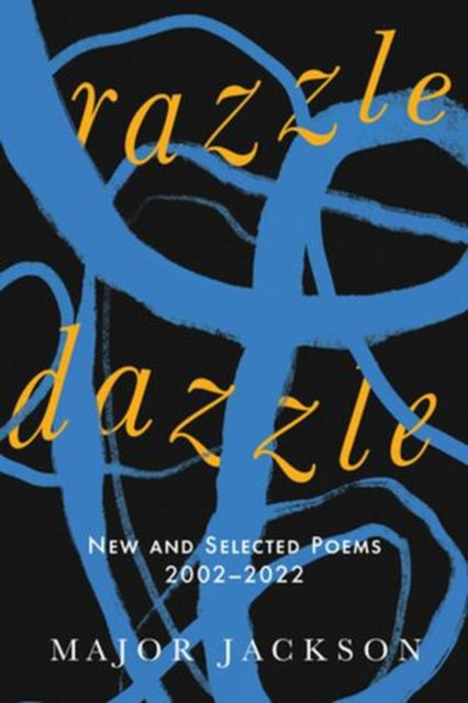 Razzle Dazzle – New and Selected Poems 2002–2022