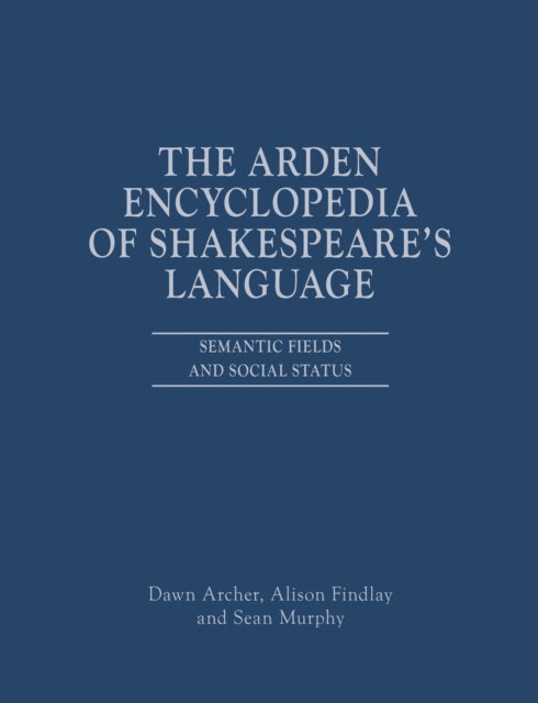 The Arden Encyclopedia of Shakespeare's Language