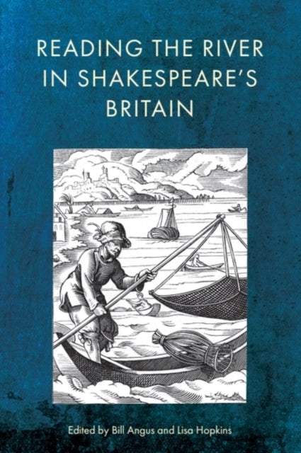Reading the River in Shakespeare’s Britain