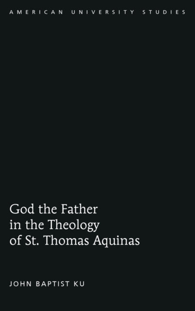God the Father in the Theology of St. Thomas Aquinas