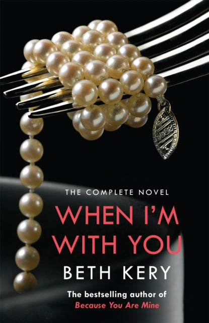 When I''m With You Complete Novel (Because You Are Mine Series #2)
