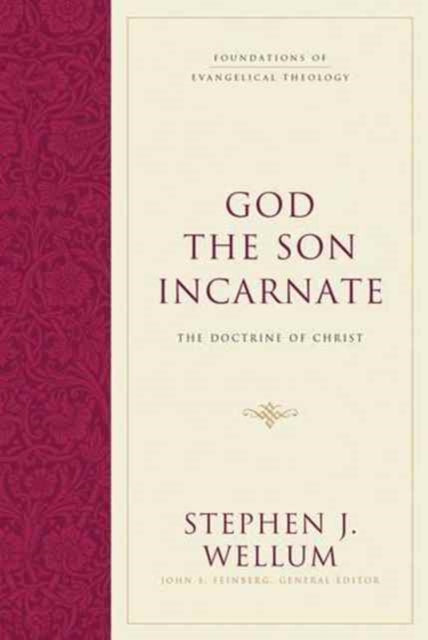 God the Son Incarnate – The Doctrine of Christ