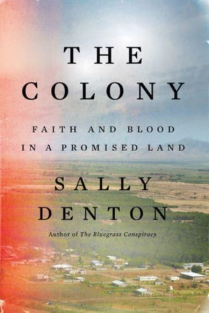 The Colony – Faith and Blood in a Promised Land