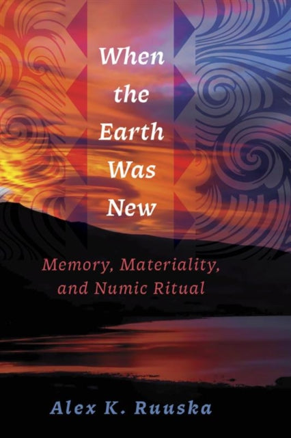 When the Earth Was New – Memory, Materiality, and Numic Ritual