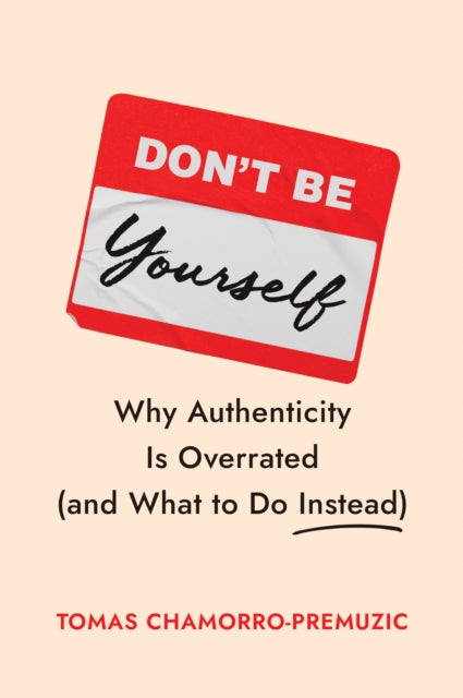 Don''t Be Yourself