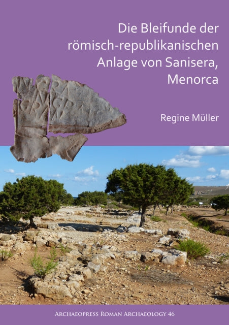 Bleifunde der römisch-republikanischen Anlage von Sanisera, Menorca