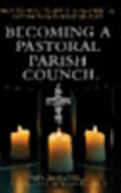 Becoming a Pastoral Parish Council
