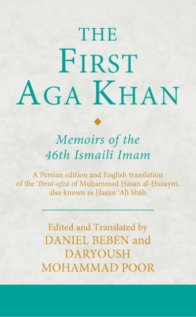 The First Aga Khan: Memoirs of the 46th Ismaili Imam
