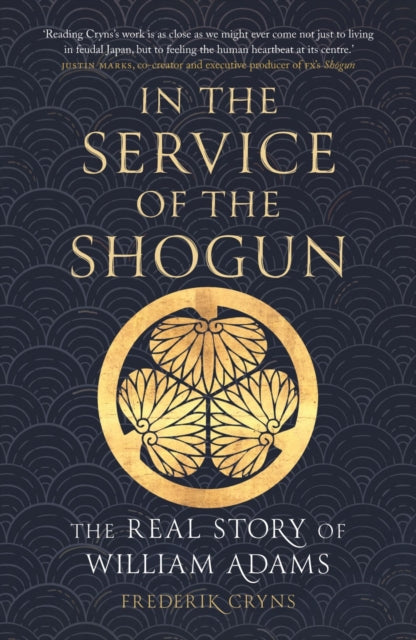 In the Service of the Shogun – The Real Story of William Adams
