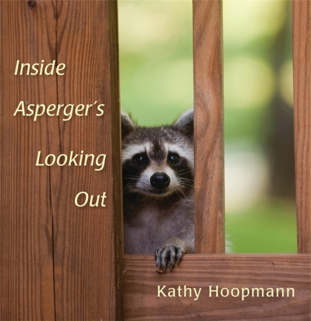 Inside Asperger''s Looking Out